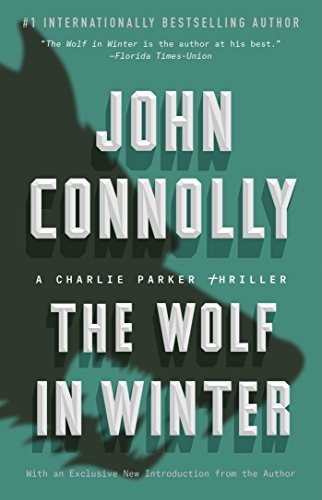 John Connolly/The Wolf in Winter, 12@ A Charlie Parker Thriller
