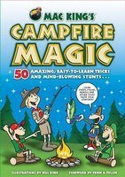 Mac King Mac King's Campfire Magic 50 Amazing Easy To Learn Tricks And Mind Blowing 
