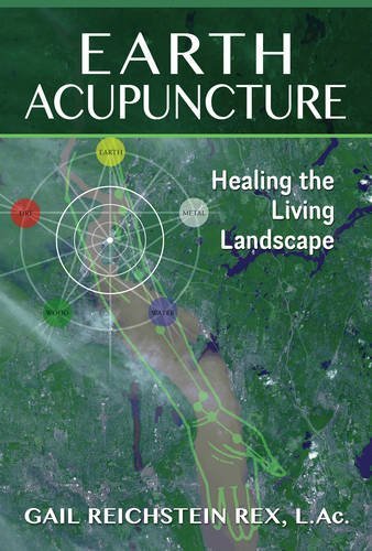 Gail Reichstein Rex Earth Acupuncture Healing The Living Landscape 