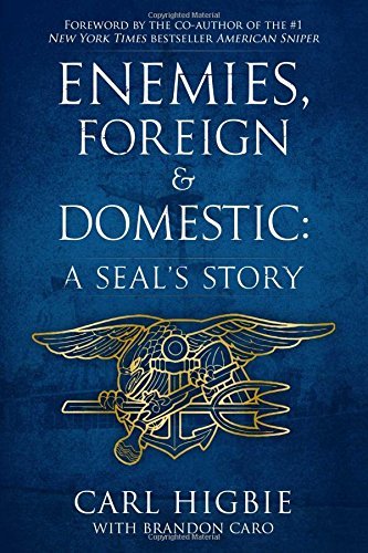Carl Higbie Enemies Foreign And Domestic A Seal's Story 