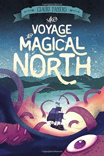 Claire Fayers/Voyage to Magical North