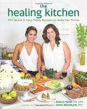 Alaena Haber The Healing Kitchen 175+ Quick & Easy Paleo Recipes To Help You Thriv 