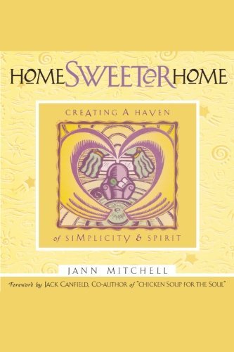 Jann Mitchell/Home Sweeter Home@ Creating a Haven of Simplicity and Spirit@Original