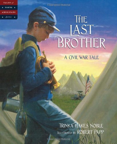 Trinka Hakes Noble/The Last Brother@ A Civil War Tale