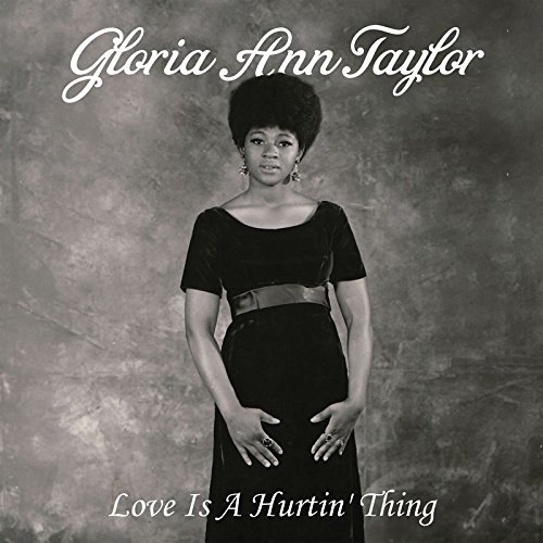 Gloria Ann Taylor/Love Is A Hurtin' Thing