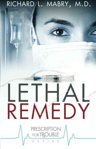 Richard L. Mabry/Lethal Remedy