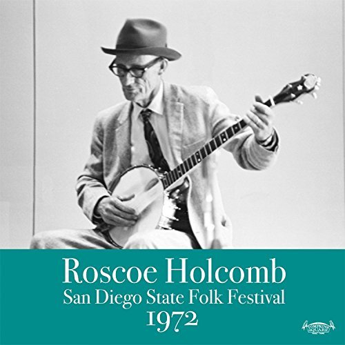 Roscoe Holcomb San Diego Folk Festival 1972 