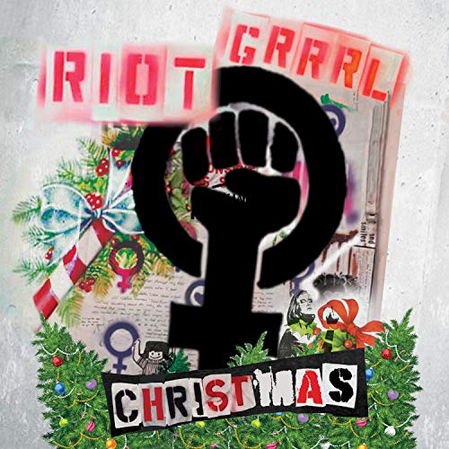 Riot Grrrl Christmas/Riot Grrrl Christmas