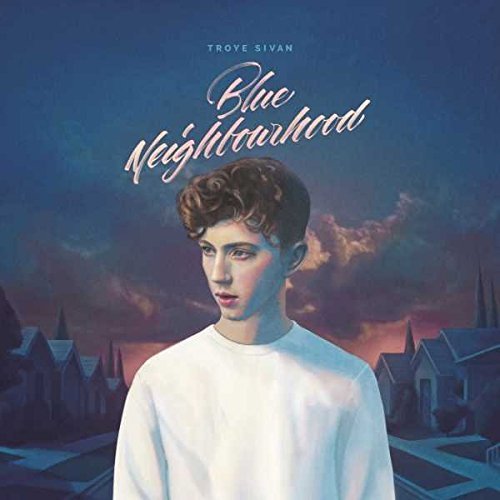 Troye Sivan/Blue Neighbourhood@Deluxe Explicit Version