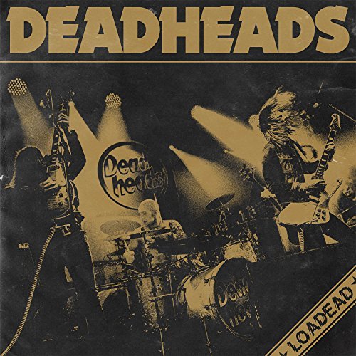 Deadheads/Loadead