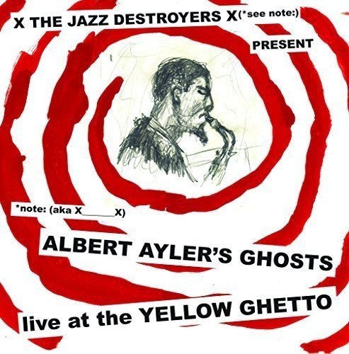 X___X/Albert Ayler's Ghosts Live At