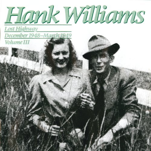 Hank Williams Sr. Lost Highway December 1948 March 1949 Vol. 3 