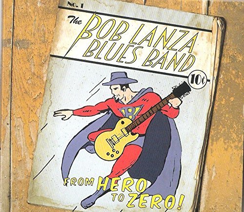 Bob Lanza/From Hero To Zero