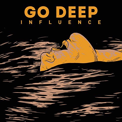 Go Deep/Influence
