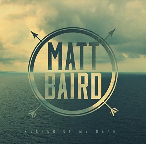 Matt Baird/Keeper Of My Heart