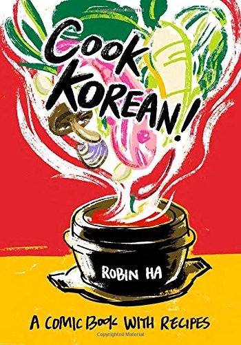 Robin Ha/Cook Korean!@A Comic Book with Recipes