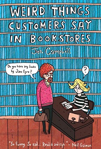 Jennifer Campbell/Weird Things Customers Say in Bookstores