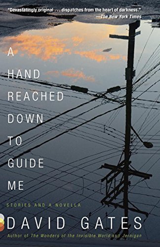 David Gates/A Hand Reached Down to Guide Me@ Stories and a Novella