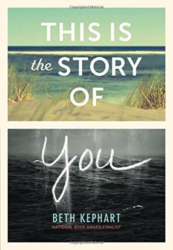 Beth Kephart/This Is the Story of You