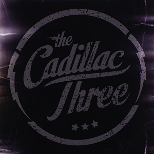 Cadillac Three Cadillac Three Cadillac Three 