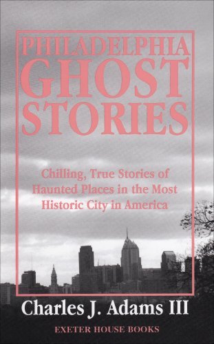 charles J. Adams/Philadelphia Ghost Stories