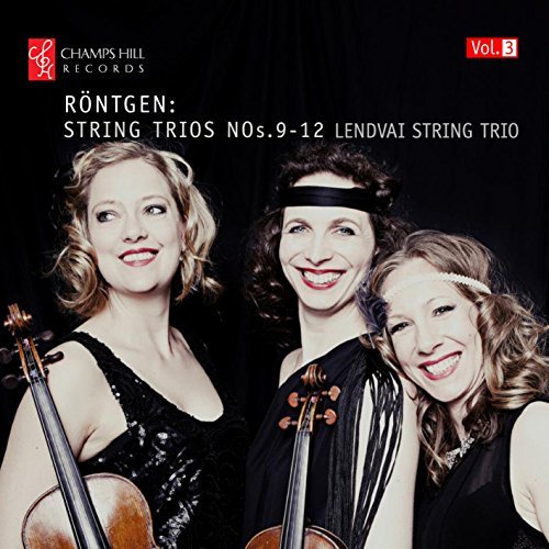 Rontgen / Lendvai String Trio/Complete String Trios 3
