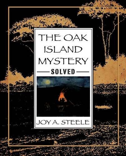 Joy a. Steele/The Oak Island Mystery, Solved