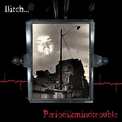 Ilitch/Periodikmindtrouble@Lp