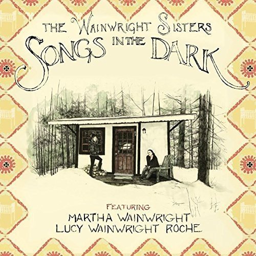Wainwright Sisters/Songs In The Dark@Import-Gbr
