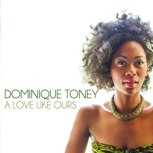 Dominque Toney/Love Like Ours