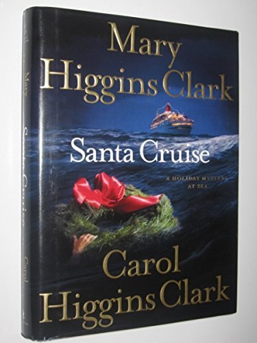 Mary Higgins Clark & Carol Higgins Clark/Santa Cruise@A Holiday Mystery At Sea