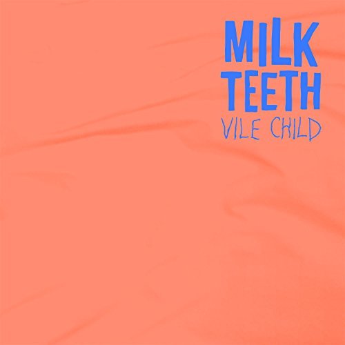 Album Art for Vile Child (Blk) (Dlcd) by Milk Teeth