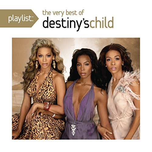 Destiny's Child/Playlist: The Very Best Of Destiny's Child