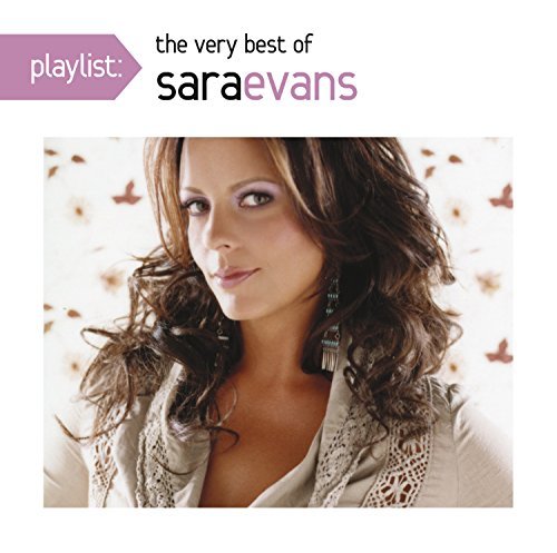 Sara Evans Playlist The Very Best Of Sar 