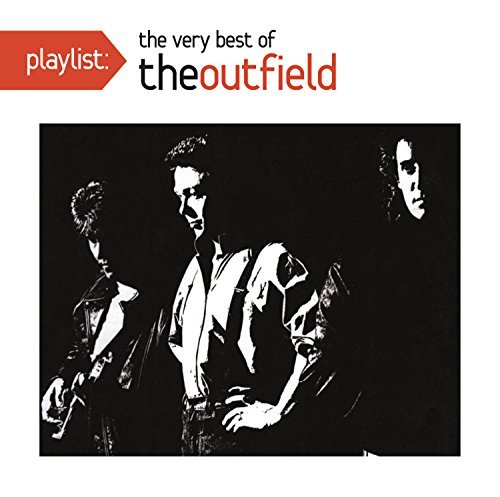 Outfield/Playlist: The Very Best Of The Outfield