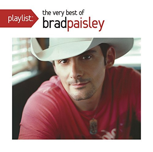 Brad Paisley/Playlist: The Very Best Of Brad Paisley