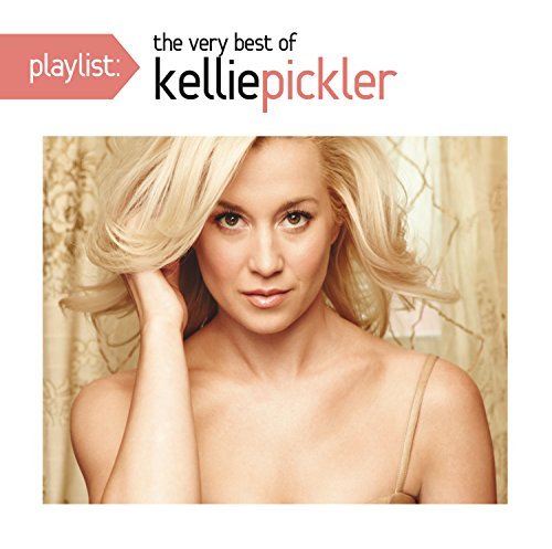 Kellie Pickler/Playlist: The Very Best Of Kellie Pickler