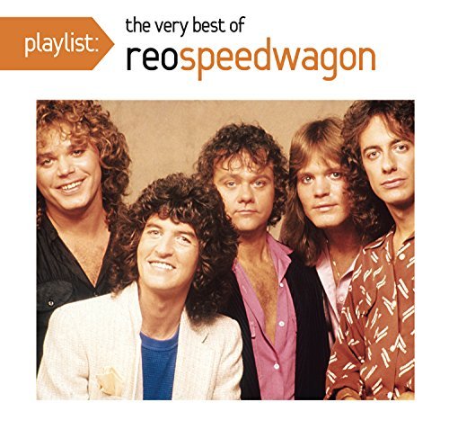 REO Speedwagon/Playlist: The Very Best Of REO Speedwagon