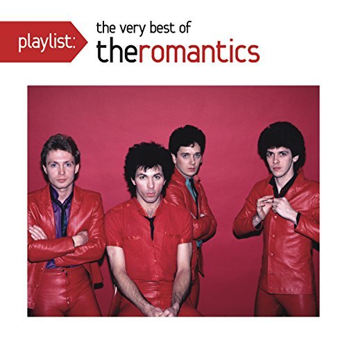 The Romantics/Playlist: The Very Best Of The Romantics