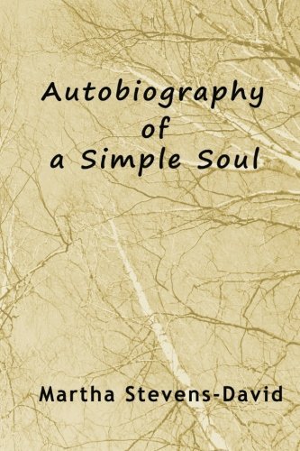 Martha Stevens-David/Autobiography of a Simple Soul