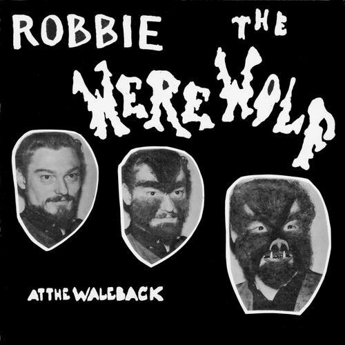 Robbie The Werewolf At The Wale Back 