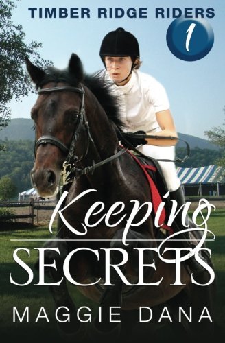 Maggie Dana/Keeping Secrets@ Timber Ridge Riders