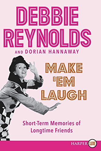 Debbie Reynolds/Make 'em Laugh@ Short-Term Memories of Longtime Friends@LARGE PRINT