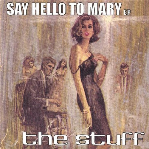 Stuff/Say Hello To Mary Ep