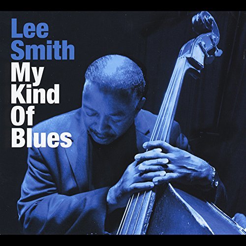 Lee Smith/My Kind Of Blues