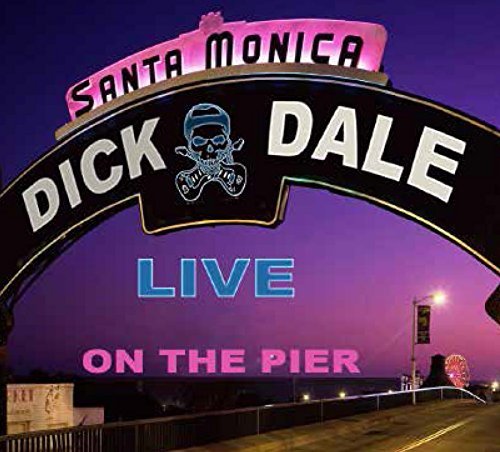 Dick Dale/Live Santa Monica Pier