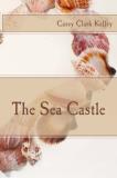 Casey Clark Kelley The Sea Castle 