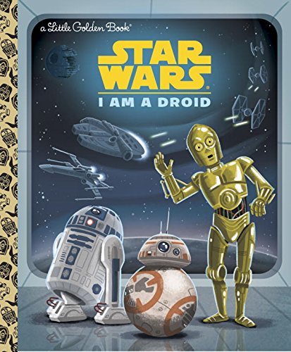 Golden Books/I Am a Droid (Star Wars)