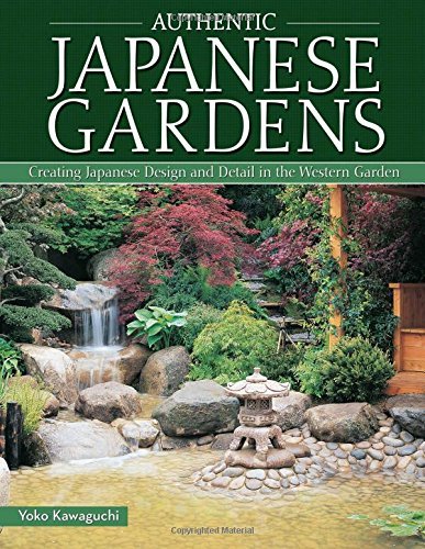 Yoko Kawaguchi Authentic Japanese Gardens Creating Japanese Design And Detail In The Wester Updated 