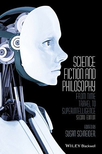 Susan Schneider Science Fiction And Philosophy From Time Travel To Superintelligence 0002 Edition; 